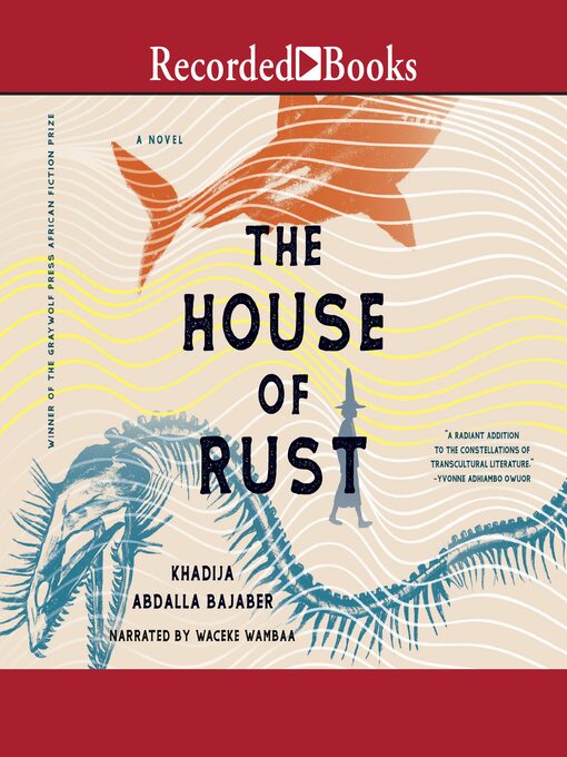 Title details for The House of Rust by Khadija Abdalla Bajaber - Available